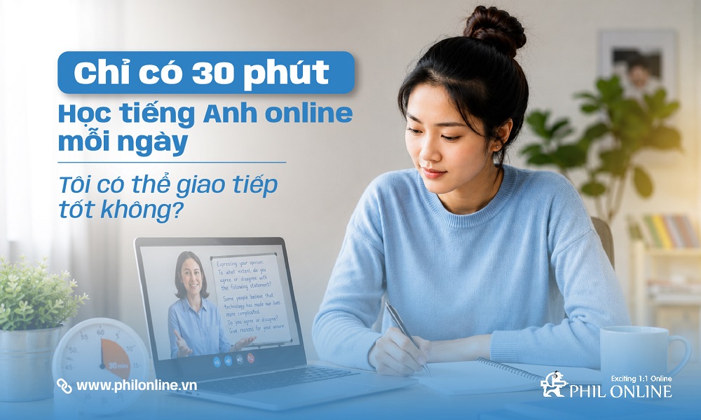 Chỉ có 30 phút học tiếng Anh online mỗi ngày