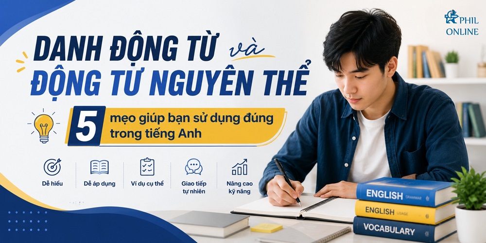 Danh động từ và động từ nguyên thể: 5 mẹo sử dụng đúng