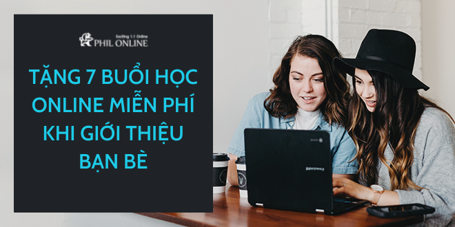 Tặng 7 buổi tiếng Anh online 1 kèm 1 