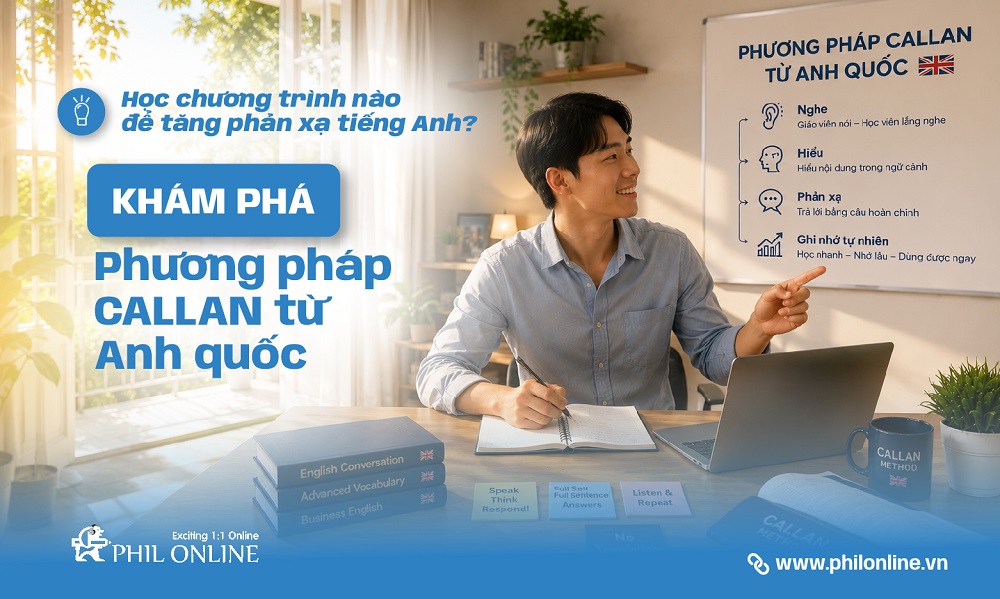 Khám phá phương pháp CALLAN từ Anh quốc