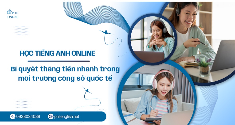 hoc-tieng-anh-online-bi-quyet-thang-tien-nhanh-trong-moi-truong-cong-so-quoc-te
