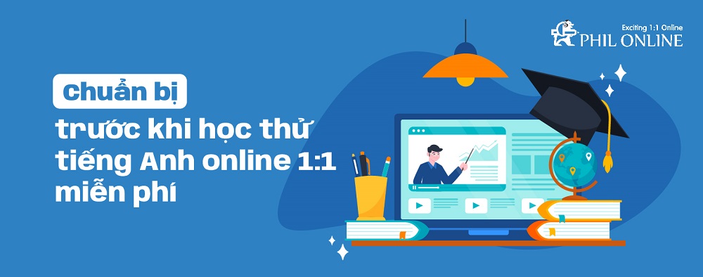 2 buổi học thử tiếng Anh online 1:1 miễn phí