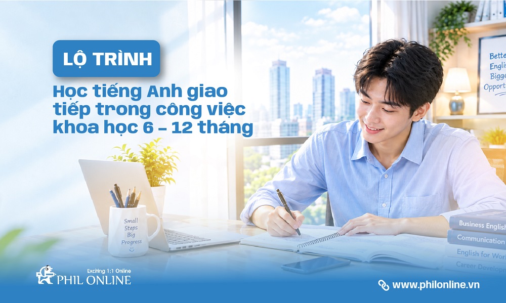 Mất gốc học tiếng Anh giao tiếp công việc trong 3 tháng