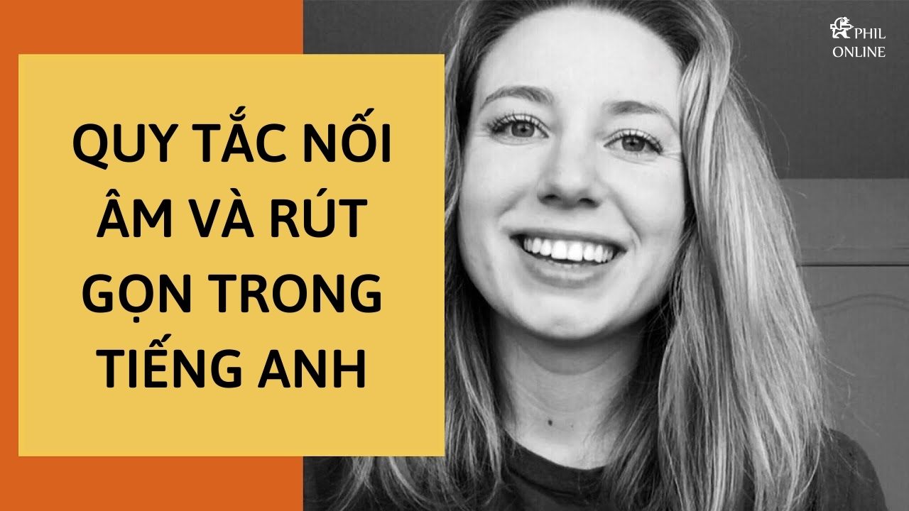 Quy tắc nối âm và rút gọn trong tiếng Anh