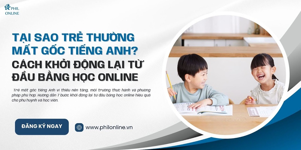 tai-sao-tre-thuong-mat-goc-tieng-anh-cach-khoi-dong-lai-tu-dau-bang-hoc-online