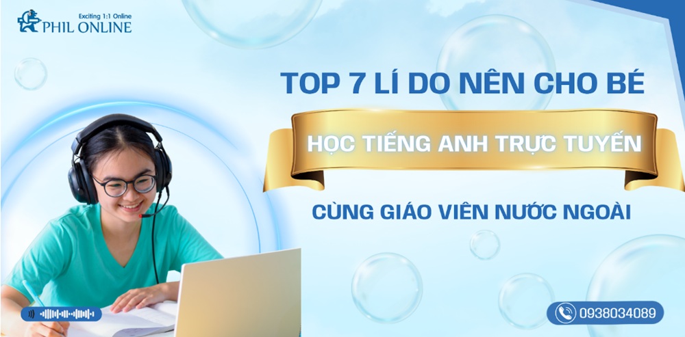 top-7-ly-do-nen-cho-be-hoc-tieng-anh-truc-tuyen-cung-giao-vien-nuoc-ngoai