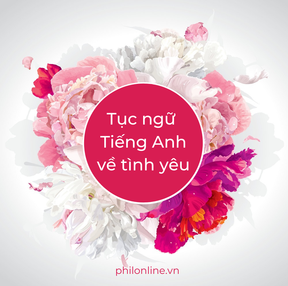 Tục ngữ về tình yêu bằng tiếng Anh